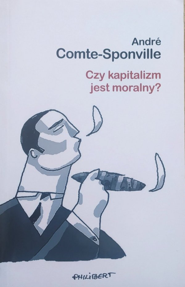 Andre Comte-Sponville Czy kapitalizm jest moralny?
