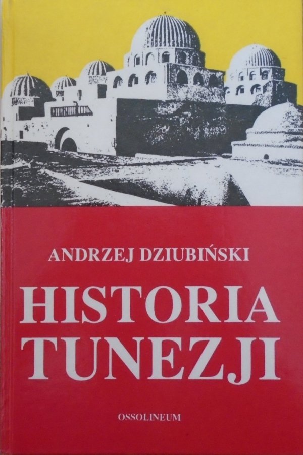 Andrzej Dziubiński • Historia Tunezji