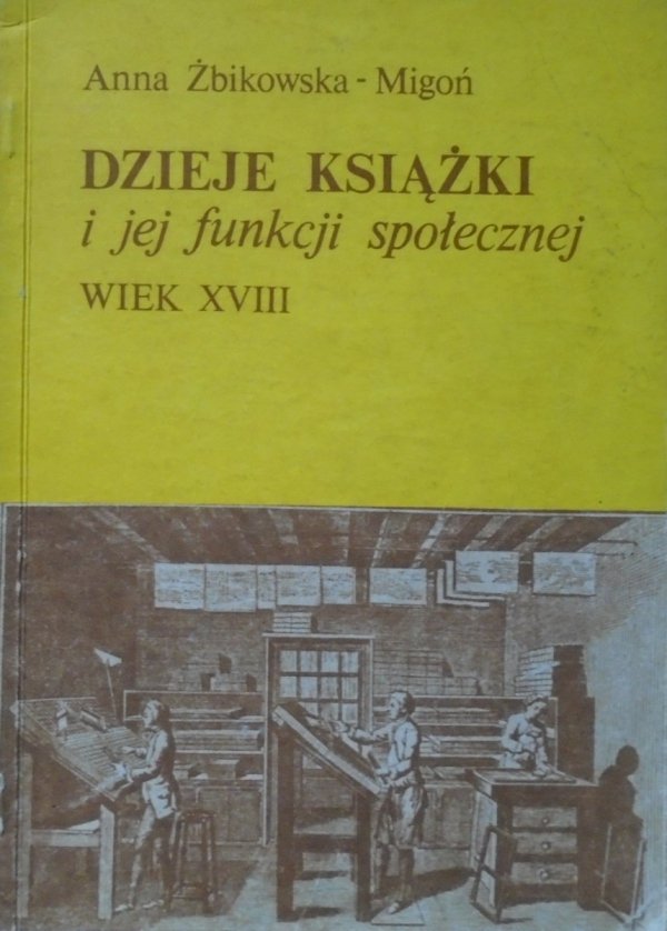 Anna Żbikowska-Migoń • Dzieje książki i jej funkcja społeczna, wiek XVIII