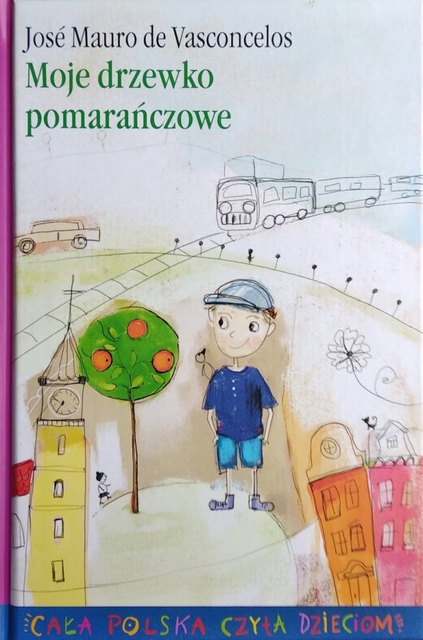 Jose Mauro de Vasconcelos • Moje drzewko pomarańczowe [Cała Polska Czyta Dzieciom]
