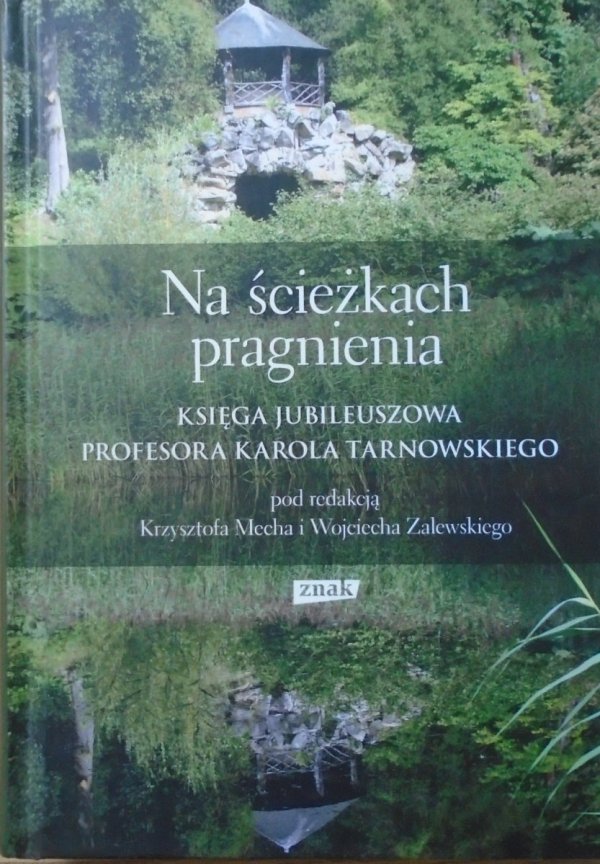Na ścieżkach pragnienia • Księga Jubileuszowa Profesora Karola Tarnowskiego