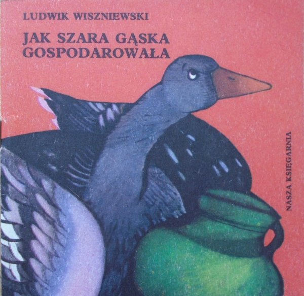 Ludwik Wiszniewski • Jak szara gąska gospodarowała [Hanna Krajnik] [Poczytaj mi mamo]