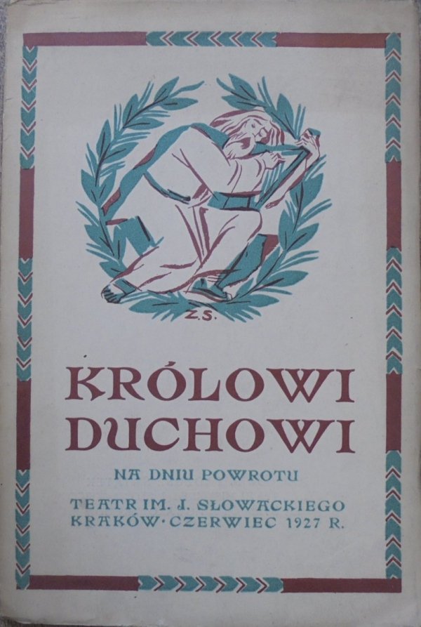 Królowi Duchowi w dniu powrotu • Teatr im J. Słowackiego Kraków, Czerwiec 1927 roku