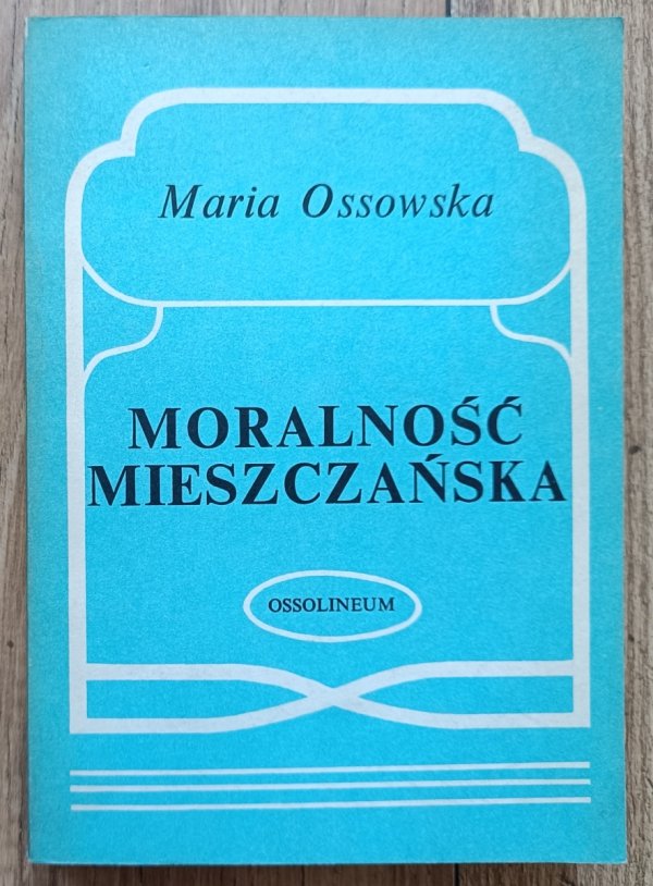 Maria Ossowska Moralność mieszczańska