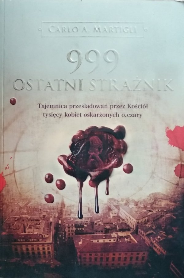 Carlo A. Martigli • 999 Ostatni strażnik
