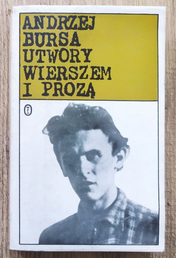 Andrzej Bursa Utwory wierszem i prozą