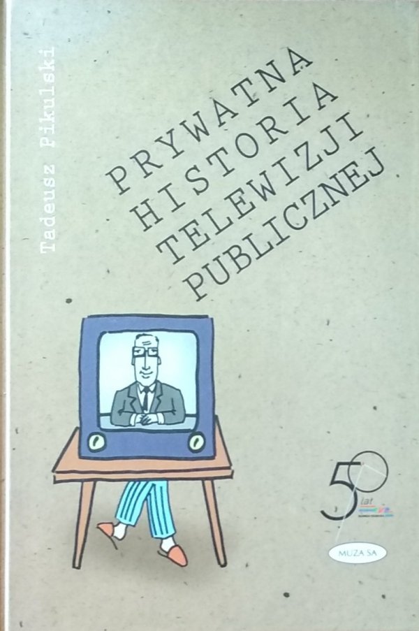 Tadeusz Pikulski • Prywatna historia telewizji publicznej