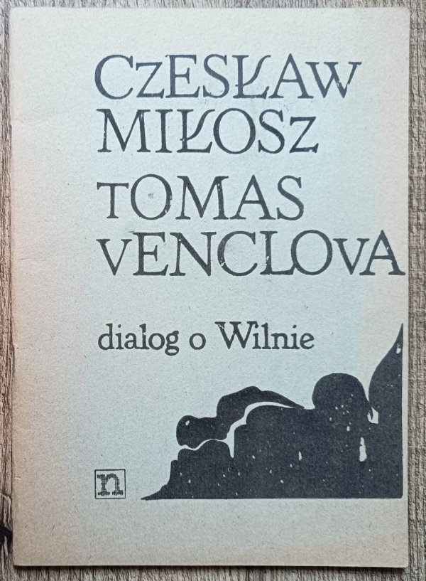 Czesław Miłosz, Tomas Venclova Dialog o Wilnie