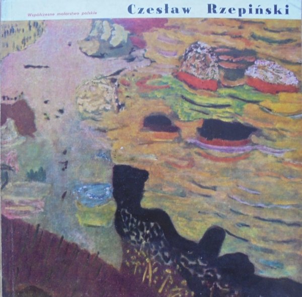 opracowanie Maria Rogoyska • Czesław Rzepiński [Współczesne malarstwo polskie]