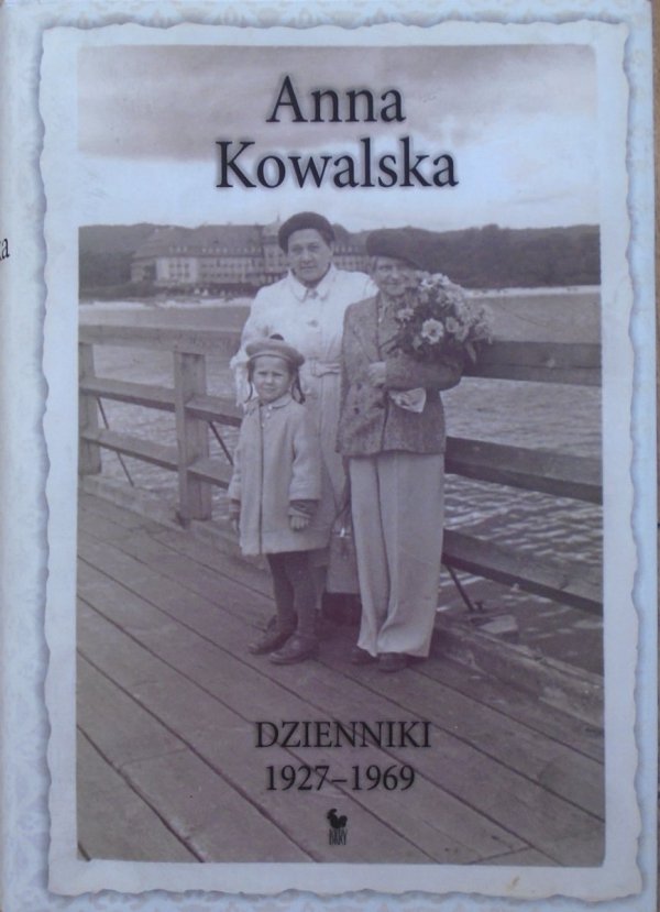 Anna Kowalska • Dzienniki 1927-1969