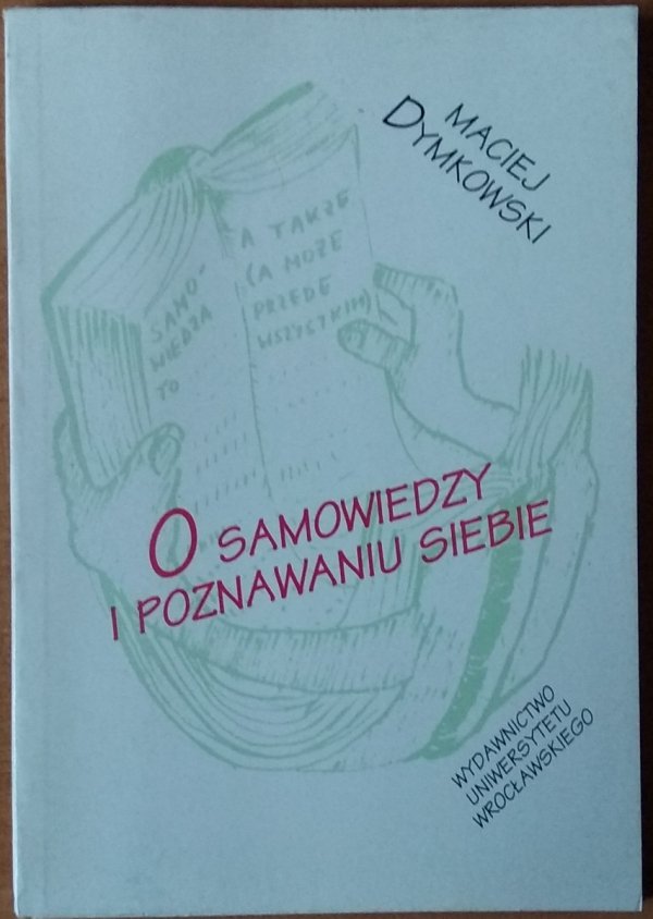 Maciej Dymkowski • O samowiedzy i poznawaniu siebie