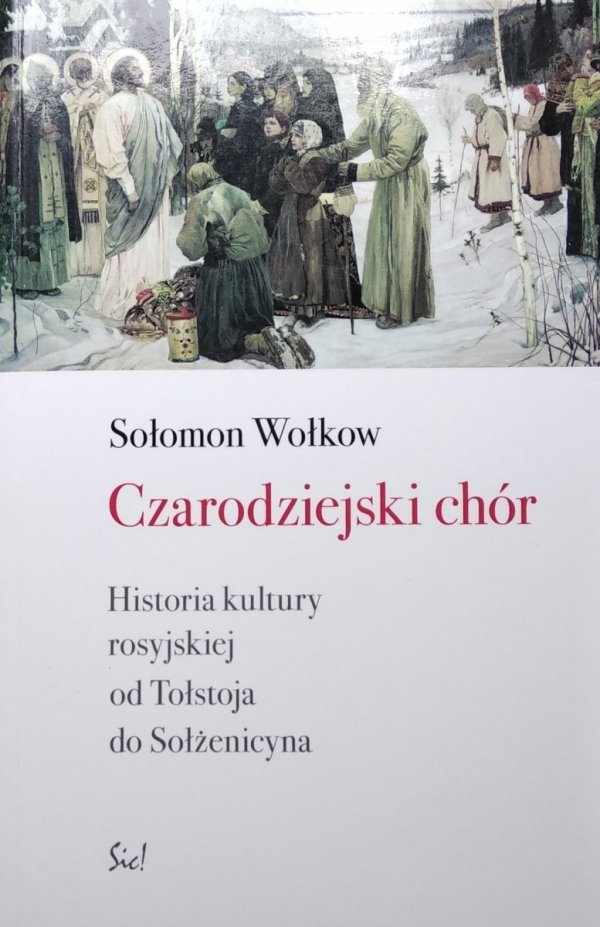 Sołomon Wołkow • Czarodziejski chór. Historia kultury rosyjskiej od Tołstoja do Sołżenicyna