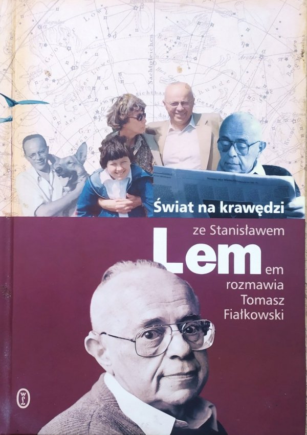 Ze Stanisławem Lemem rozmawia Tomasz Fiałkowski Świat na krawędzi