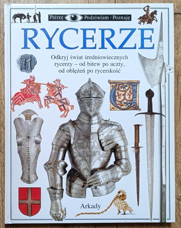 Rycerze. Patrzę Podziwiam Poznaję