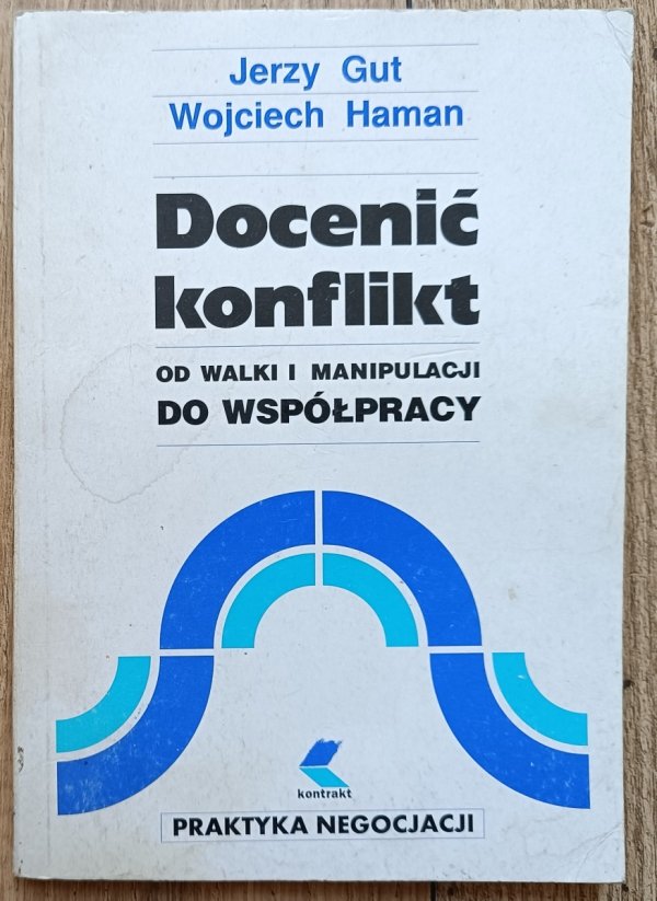 Docenić konflikt. Od walki i manipulacji do współpracy