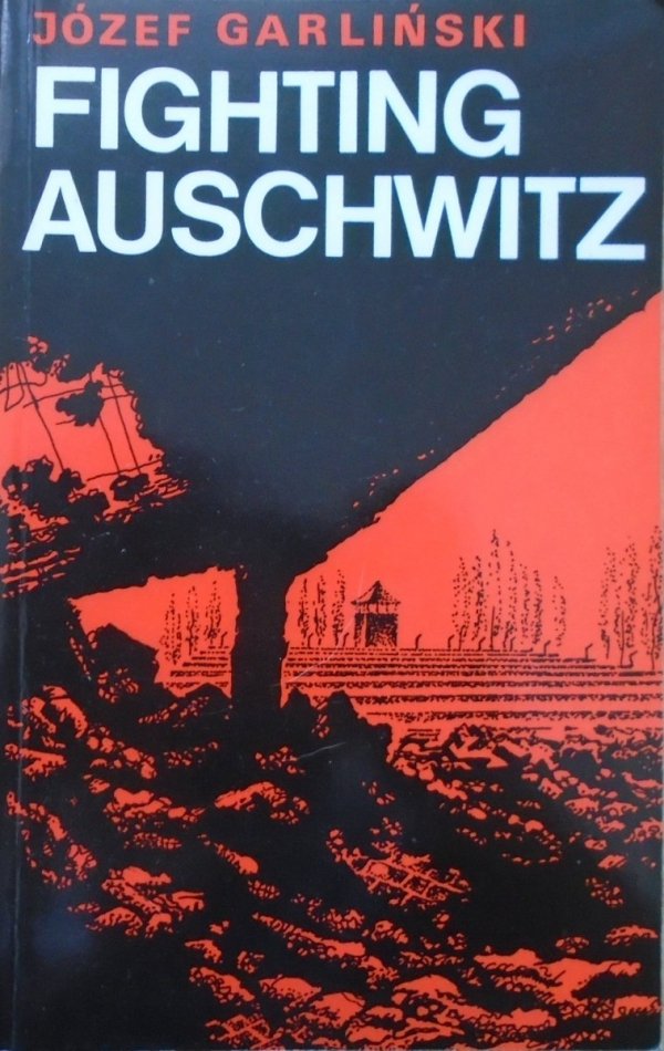 Józef Garliński • Fighting Auschwitz [dedykacja autorska]