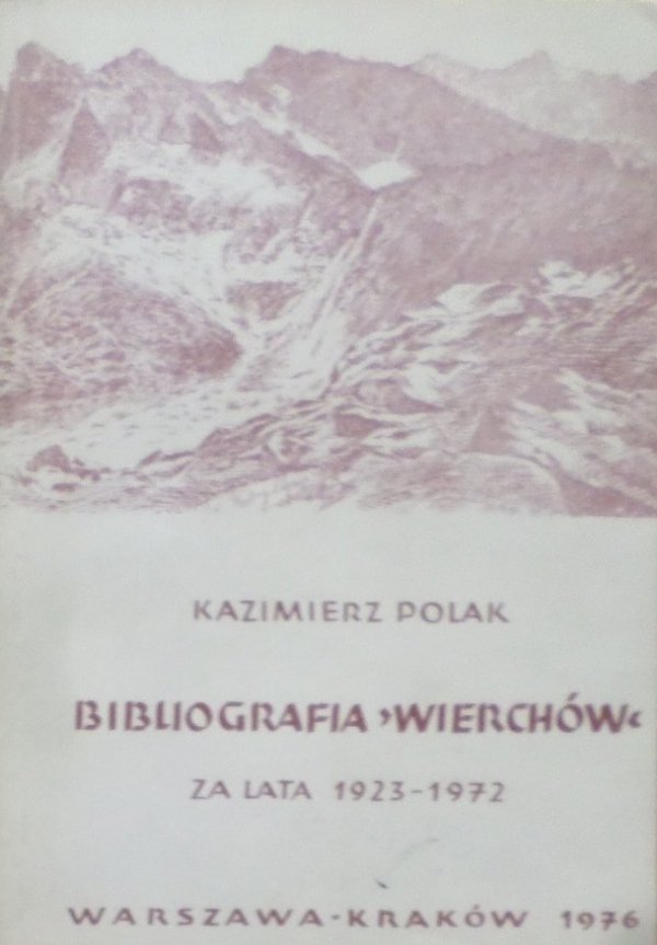 Kazimierz Polak • Bibliografia &quot;Wierchów&quot; za lata 1923-1972