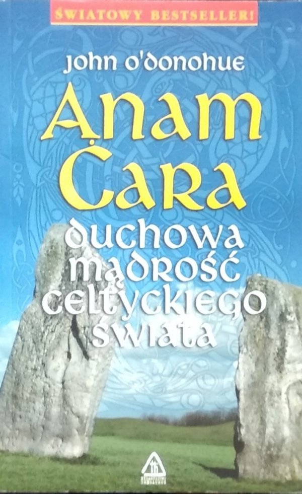 John O'Donohue • Anam Cara. Duchowa mądrość celtyckiego świata