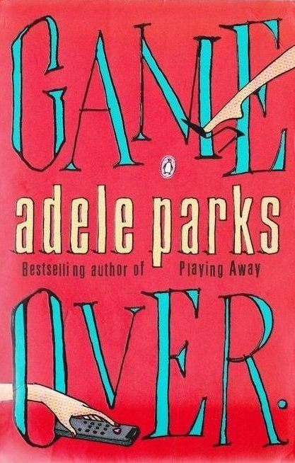 Adele Parks • Game Over 
