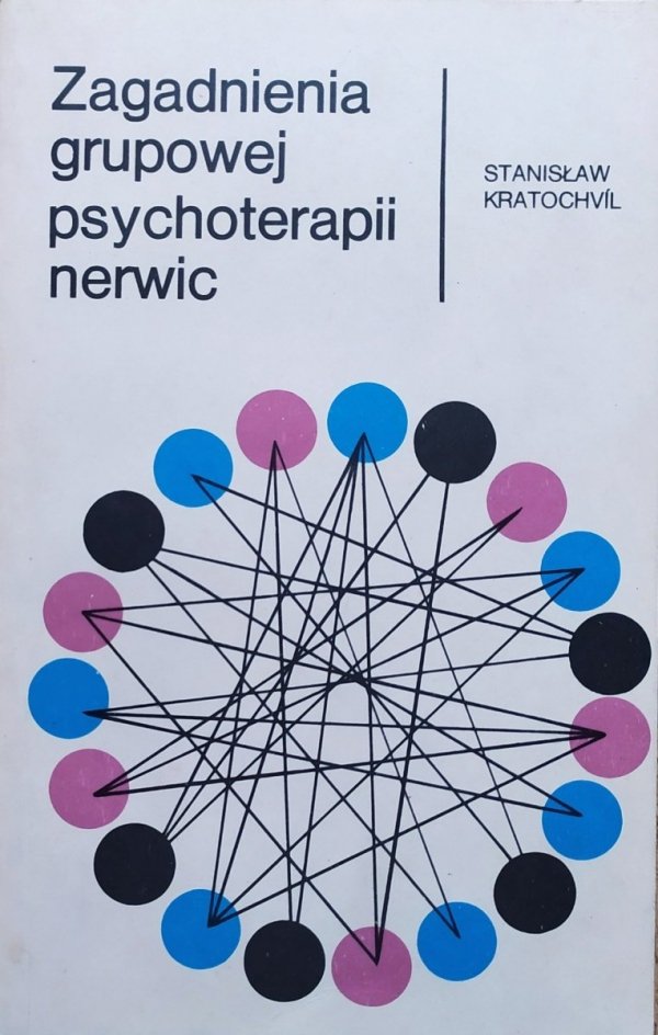 Stanisław Kratochvil Zagadnienia grupowej psychoterapii nerwic