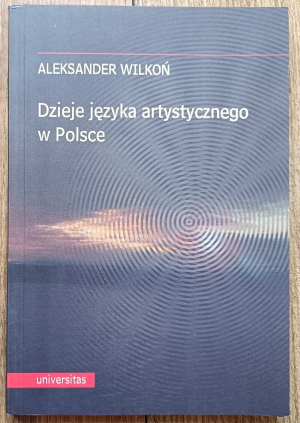 Aleksander Wilkoń Dzieje języka artystycznego w Polsce