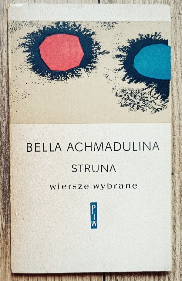 Bella Achmadulina Struna. Wiersze wybrane
