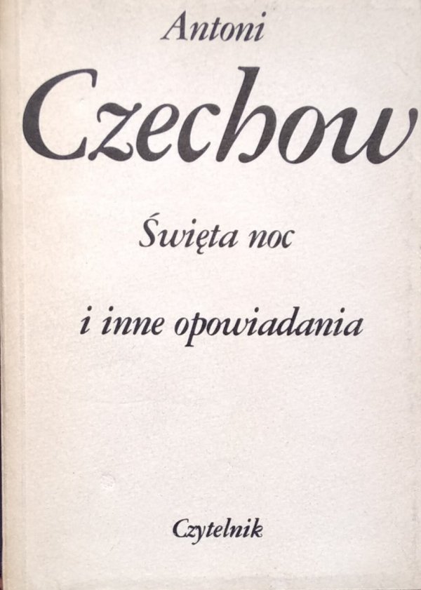 Antoni Czechow • Święta noc i inne opowiadania