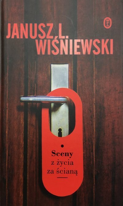 Janusz L. Wiśniewski • Sceny z życia za ścianą