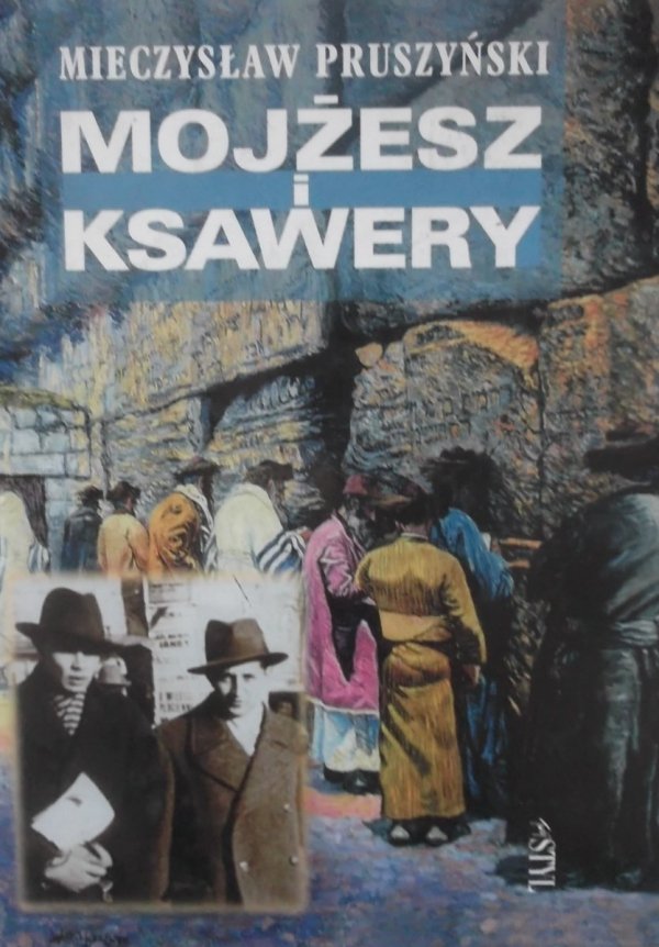Mieczysław Pruszyński • Mojżesz i Ksawery