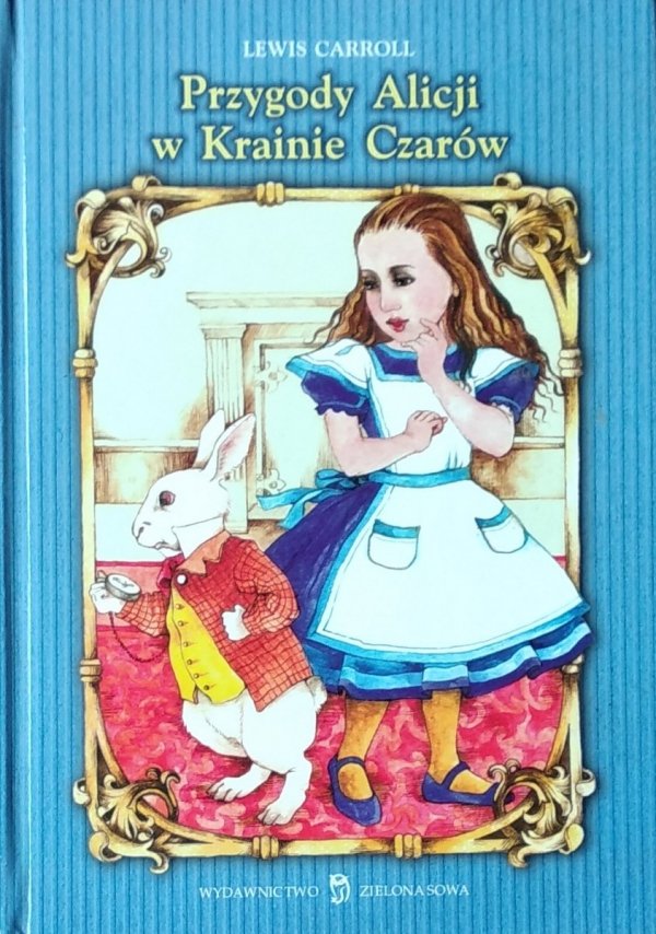 Lewis Carroll • Przygody Alicji w Krainie Czarów