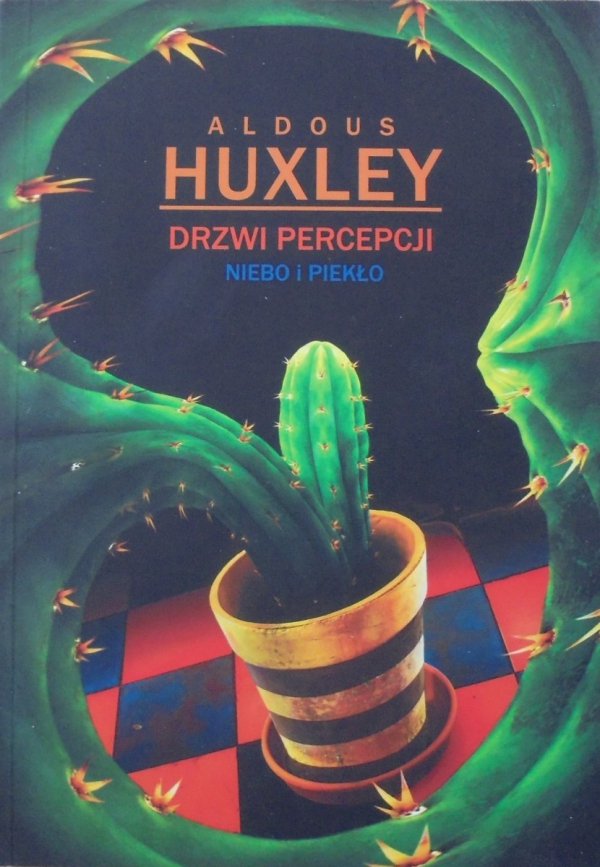 Aldous Huxley • Drzwi percepcji. Niebo i piekło