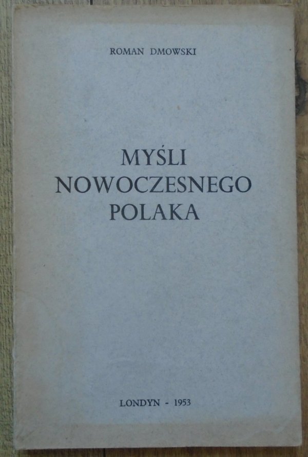 Roman Dmowski • Myśli nowoczesnego Polaka [1953]