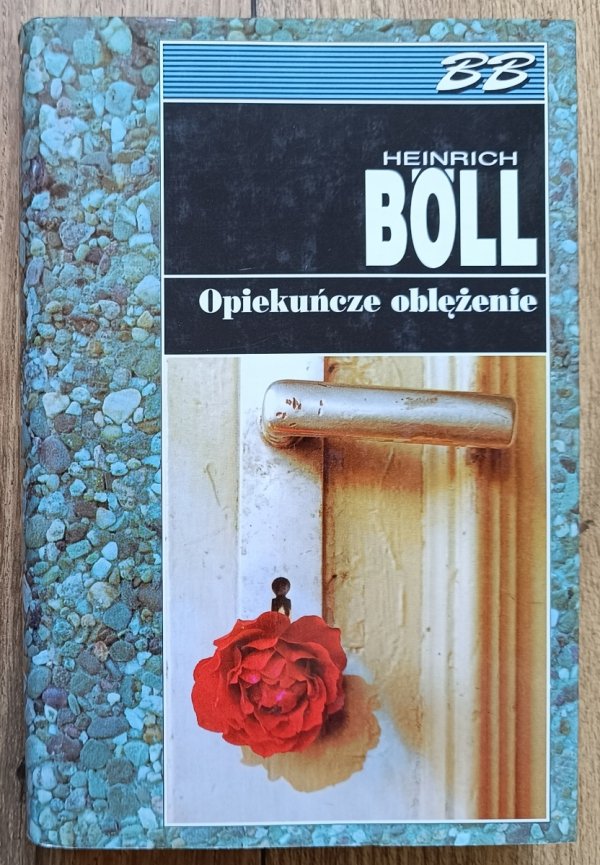 Heinrich Boll Opiekuńcze oblężenie