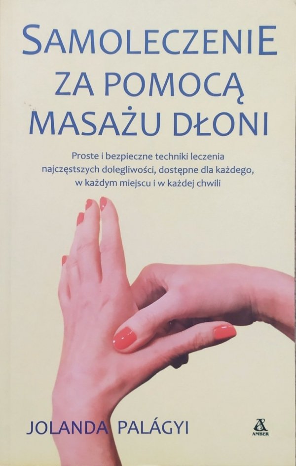Jolanda Palagyi Samoleczenie za pomocą masażu dłoni