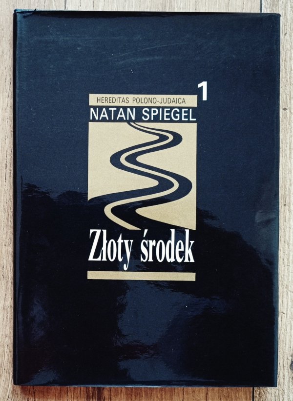 Natan Spiegel Złoty środek. Rozmowy i wspomnienia