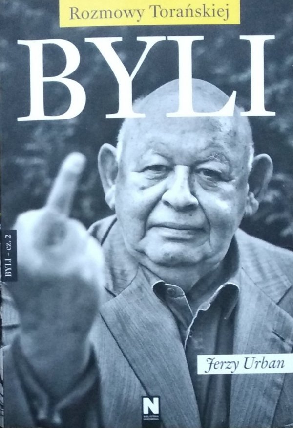 Teresa Torańska • Byli. Rozmowy. Jerzy Urban