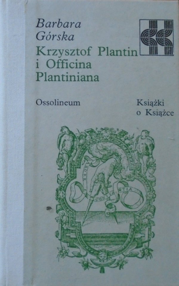 Barbara Górska • Krzysztof Plantin i Officina Plantiniana [Książki o Książce]