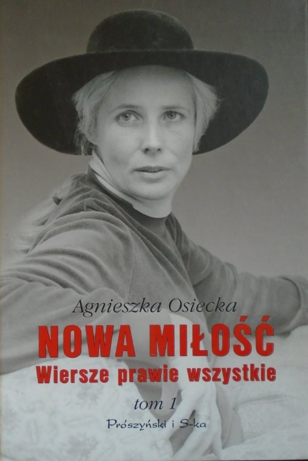 Agnieszka Osiecka • Nowa miłość. Wiersze prawie wszystkie tom 1