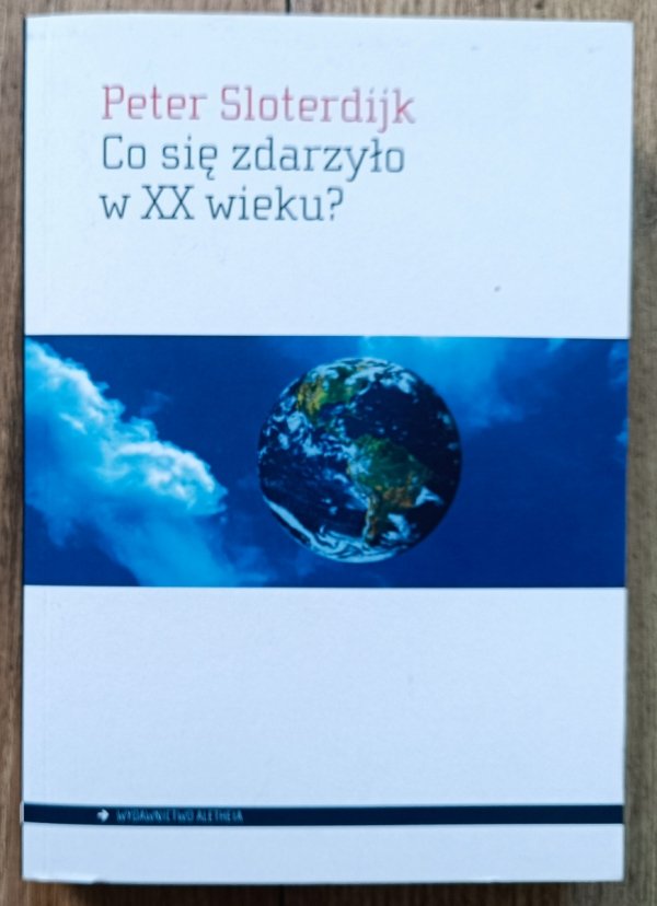 Peter Sloterdijk Co się zdarzyło w XX wieku?