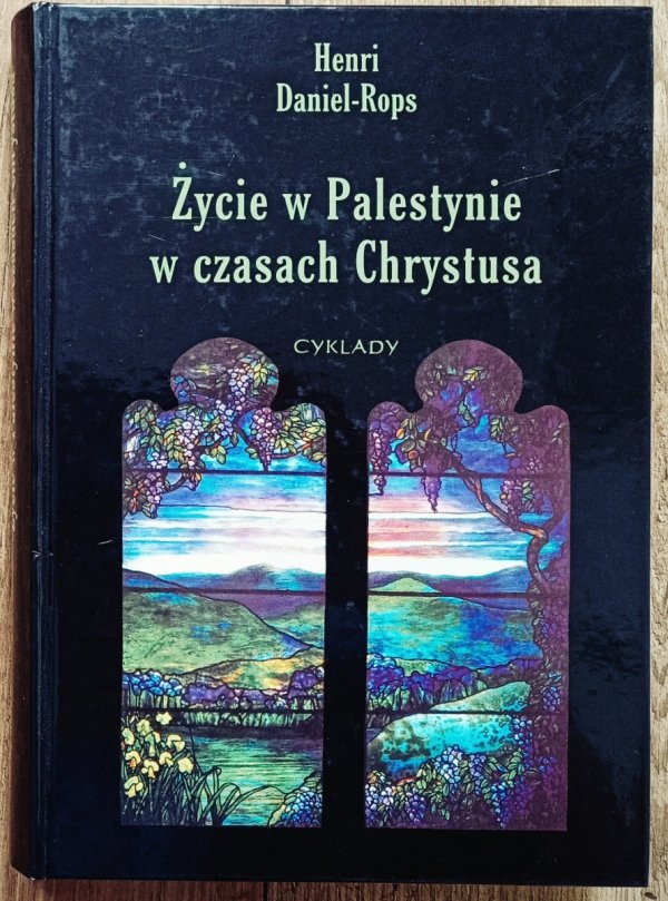 Henri Daniel-Rops Życie codzienne w Palestynie w czasach Chrystusa