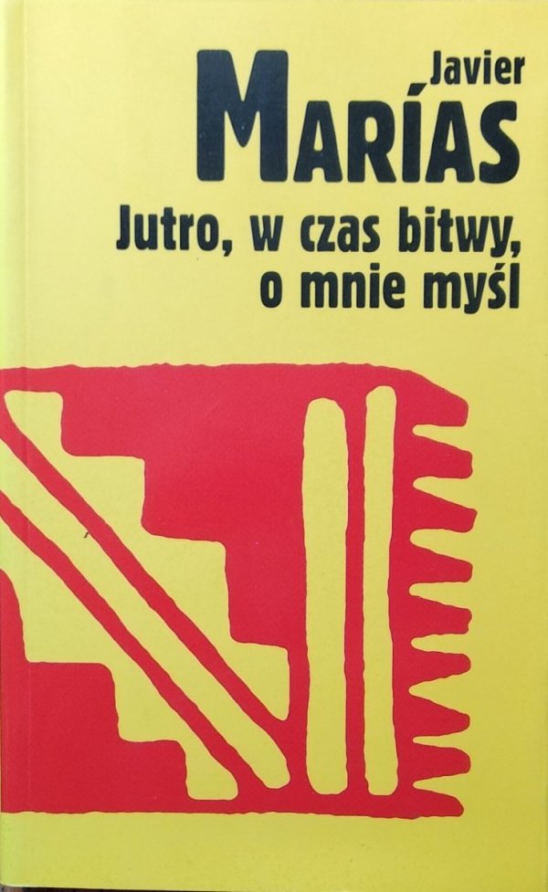 Javier Marias • Jutro, w czas bitwy, o mnie myśl