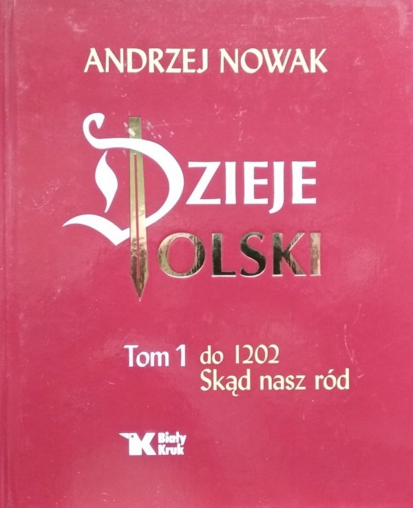 Andrzej Nowak • Dzieje Polski. Tom 1