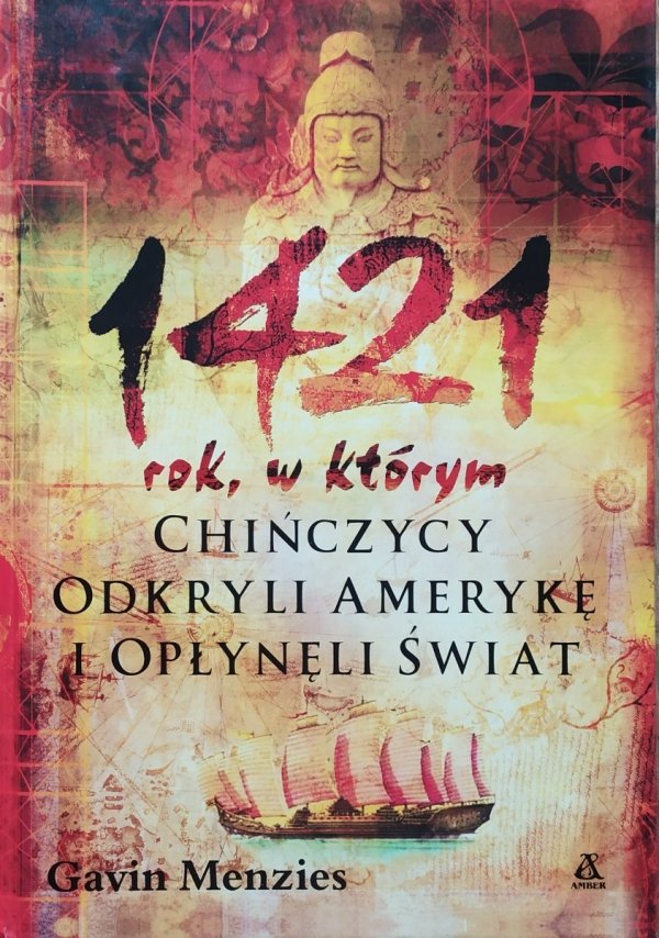 Gavin Menzies 1421 rok, w którym Chińczycy odkryli Amerykę i opłynęli świat