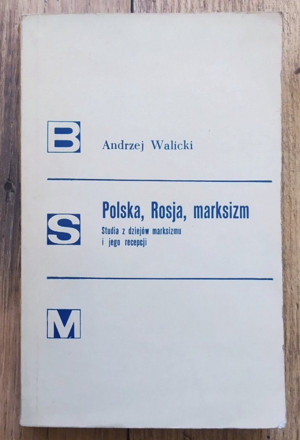 Andrzej Walicki Polska, Rosja, marksizm. Studia z dziejów marksizmu i jego recepcji