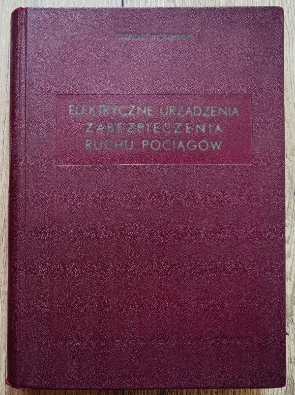 Tadeusz Mickiewicz Elektryczne urządzenia zabezpieczenia ruchu pociągów