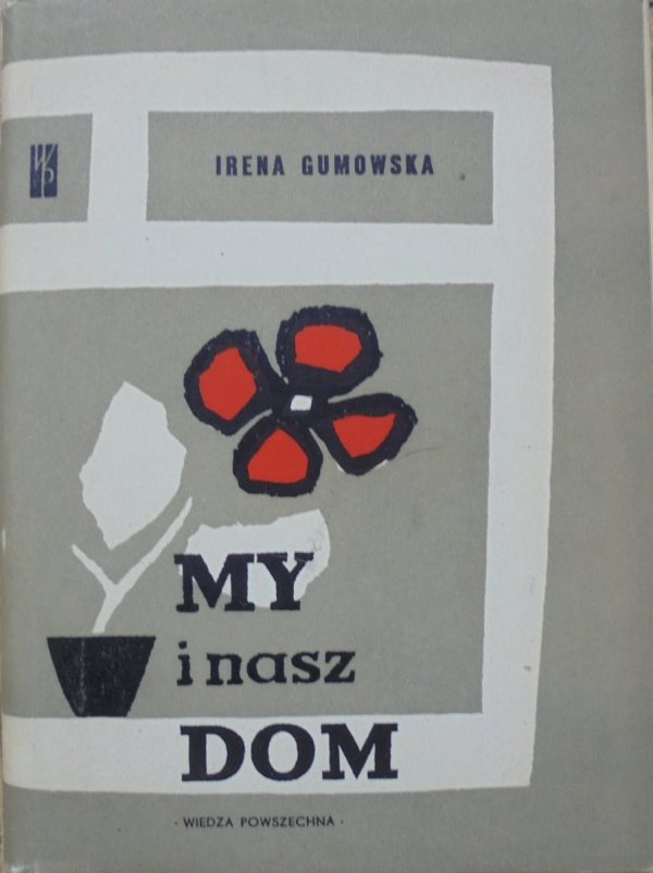 Irena Gumowska • My i nasz dom