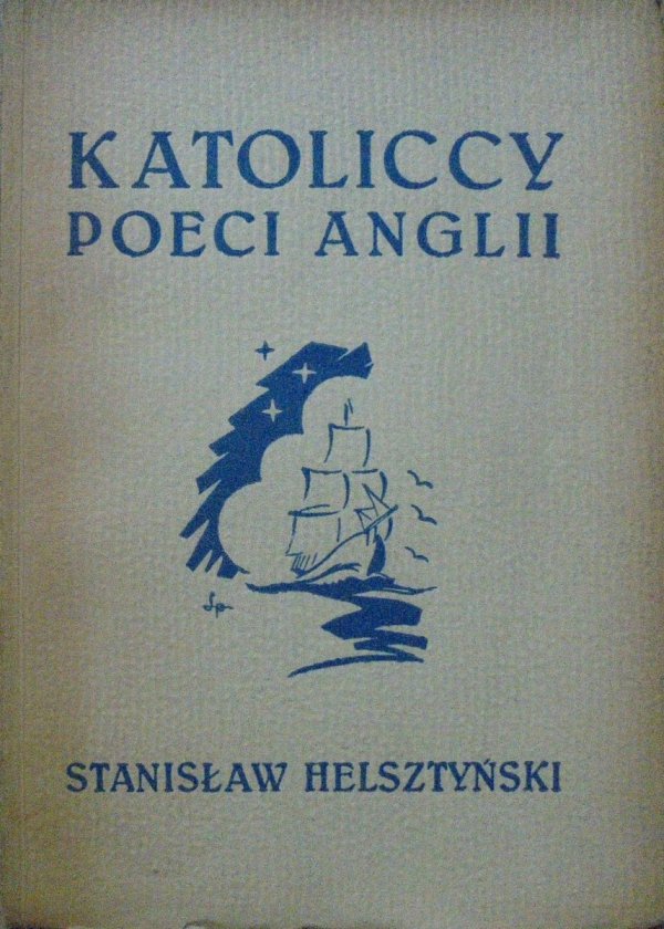 Stanisław Helsztyński • Katoliccy poeci Anglii [1939] [Chesterton, Hopkins, Meynell, Noyes i inni]