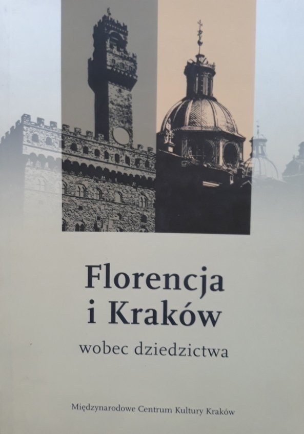 Florencja i Kraków wobec dziedzictwa 