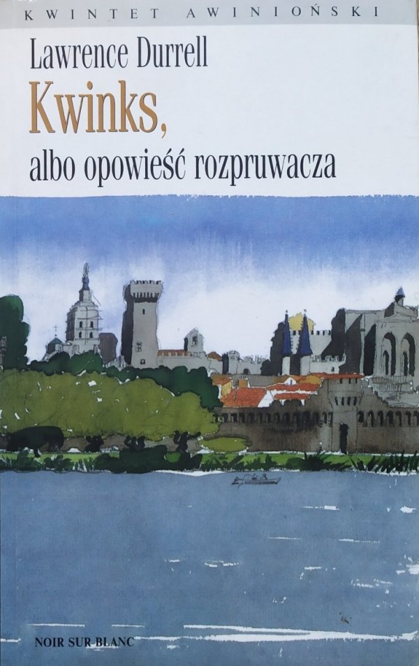 Lawrence Durrell Kwinks, albo opowieść rozpruwacza