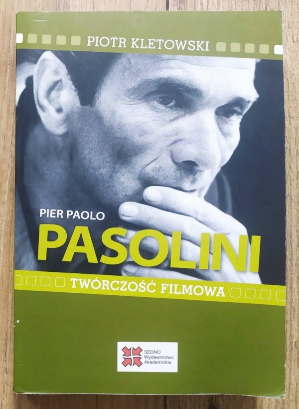 Piotr Kletowski Pier Paolo Pasolini. Twórczość filmowa